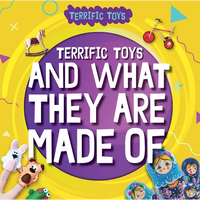 Terrific Toys and What They Are Made of - Paperback
