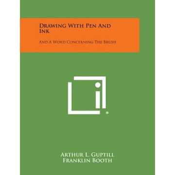 Drawing with Pen and Ink: And a Word Concerning the Brush - Paperback