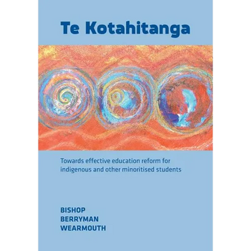 Te Kotahitanga: Towards Effective Education Reform for Indigenous and Other Minoritised Students - Paperback
