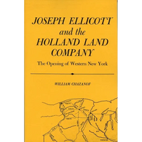 Joseph Ellicott & the Holland Land Company: The Opening of Western New York - Paperback