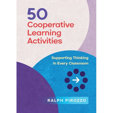 50 Cooperative Learning Activities: Engaging Thinking in Every Classroom - Paperback