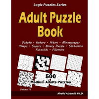 Adult Puzzle Book: 500 Medium Adults Puzzles (Sudoku, Kakuro, Hitori, Minesweeper, Masyu, Suguru, Binary Puzzle, Slitherlink, Futoshiki, Fillomino) - Paperback