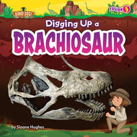 Digging Up a Brachiosaur - Library Binding