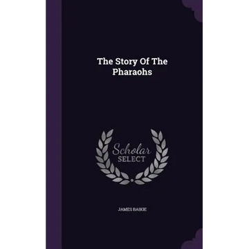 The Story Of The Pharaohs - Hardcover