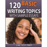 120 Basic Writing Topics: with Sample Essays - Paperback