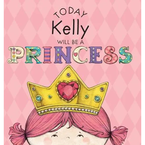 Today Kelly Will Be a Princess