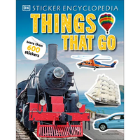 Sticker Encyclopedia Things That Go: More Than 600 Stickers - Paperback