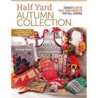 Half Yard Autumn Collection: Debbie's Top 40 Half Yard Sewing Projects for Fall Sewing - Paperback