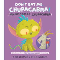 Don't Eat Me, Chupacabra! / ¡No Me Comas, Chupacabra!: A Delicious Story with Digestible Spanish Vocabulary - Board Book