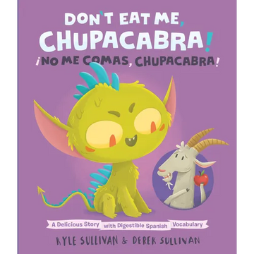 Don't Eat Me, Chupacabra! / ¡No Me Comas, Chupacabra!: A Delicious Story with Digestible Spanish Vocabulary - Board Book