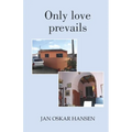 Only love prevails