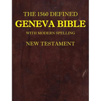 The 1560 Defined Geneva Bible: With Modern Spelling, New Testament - Hardcover