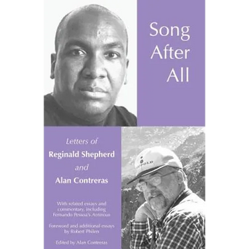 Song After All: The Letters of Reginald Shepherd and Alan Contreras - Paperback