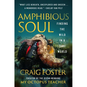 Amphibious Soul: Finding the Wild in a Tame World - Paperback
