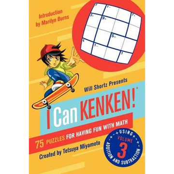 Will Shortz Presents I Can Kenken!, Volume 3: 75 Puzzles for Having Fun with Math - Paperback