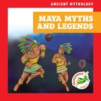 Maya Myths and Legends - Library Binding