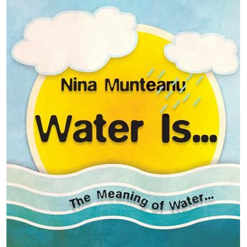 Water Is... - Paperback