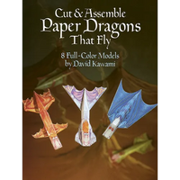 Cut & Assemble Paper Dragons That Fly: 8 Full-Color Models - Paperback
