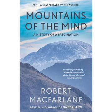 Mountains of the Mind: A History of a Fascination - Paperback