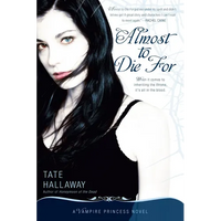 Almost to Die For: A Vampire Princess Novel - Paperback