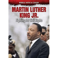 Martin Luther King Jr.: Fighting for Civil Rights - Library Binding