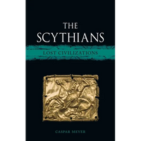 The Scythians: Lost Civilizations - Hardcover