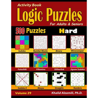 Activity Book: Logic Puzzles for Adults & Seniors: 500 Hard Puzzles (Sudoku - Fillomino - Straights - Futoshiki - Binary - Slitherlink - Sudoku X - Ma - Paperback