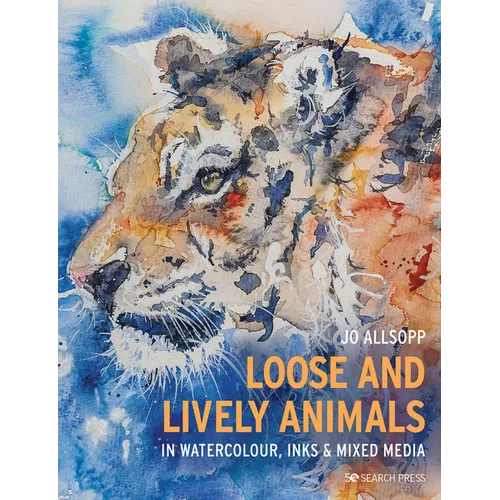 Loose and Lively Animals in Watercolour, Inks & Mixed Media