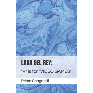 Lana del Rey: "V" is for "VIDEO GAMES" - Paperback