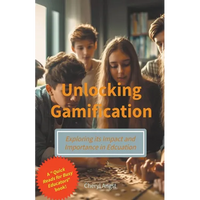 Unlocking Gamification - Exploring the Impact and Importance in Education - Paperback