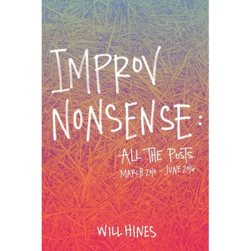 Improv Nonsense: All The Posts - Paperback
