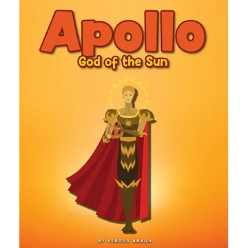 Apollo: God of the Sun - Library Binding