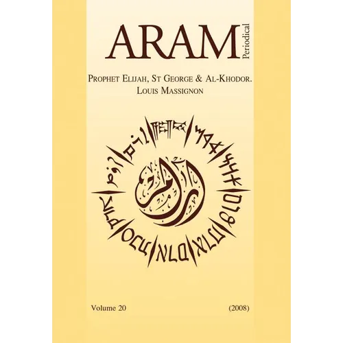 Aram Periodical. Volume 20 - Prophet Elijah, St George and Al-Khodor & Louis Massignon
