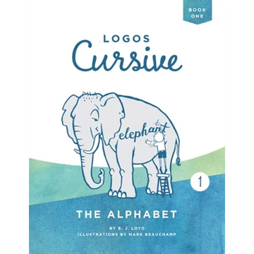 Logos Cursive Book 1: The Alphabet and Bible Memory - Paperback