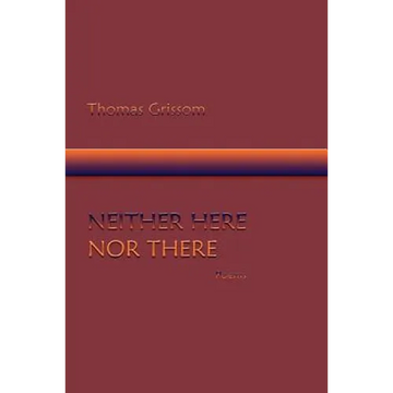 Neither Here Nor There, Poems - Paperback