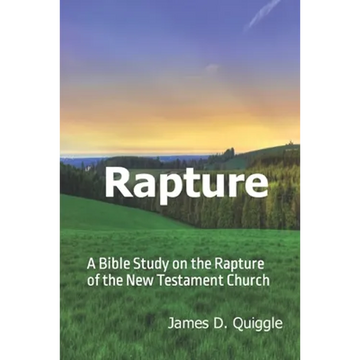 Rapture: A Bible Study on the Rapture of the New Testament Church - Paperback