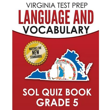 VIRGINIA TEST PREP Language & Vocabulary SOL Quiz Book Grade 5: Covers the Skills in the SOL Writing Standards - Paperback