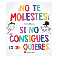 ¡No Te Molestes! Si No Consigues Lo Que Quieres / You Get What You Get and You Don't Get Upset! - Hardcover