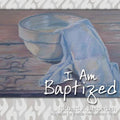 I Am Baptized: A Cosmic Event in Your History
