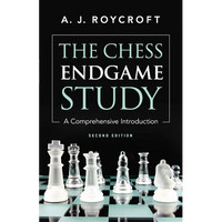 The Chess Endgame Study: A Comprehensive Introduction - Paperback