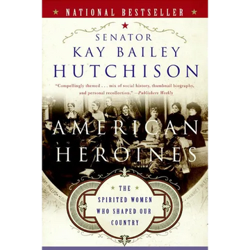 American Heroines: The Spirited Women Who Shaped Our Country - Paperback