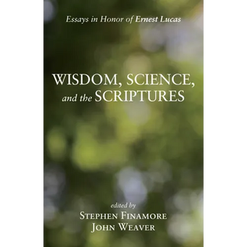 Wisdom, Science, and the Scriptures - Paperback