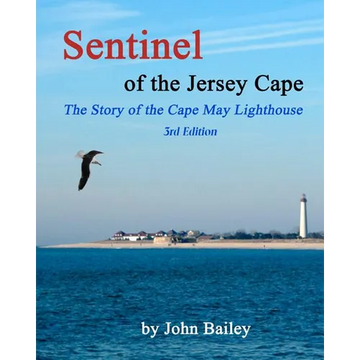 Sentinel of the Jersey Cape, The Story of the Cape May Lighthouse - Paperback