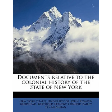 Documents relative to the colonial history of the State of New York - Paperback