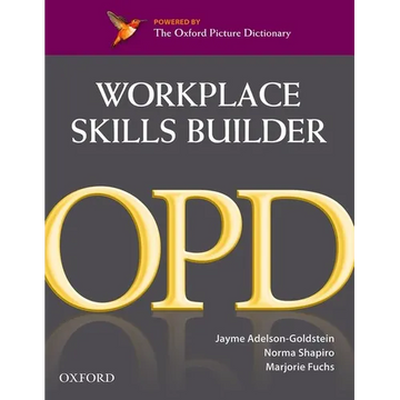 Oxford Picture Dictionary Workplace Skills Builder: Oxford Picture Dictionary Workplace Skills Builder - Paperback