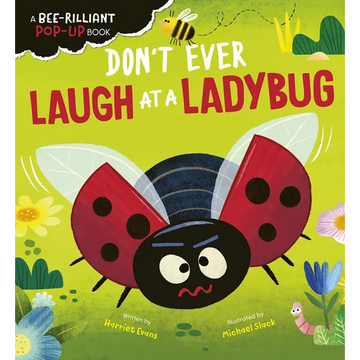 Don't Ever Laugh at a Ladybug: A Bee-Rilliant Pop-Up Book - Board Book