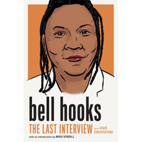 Bell Hooks: The Last Interview: And Other Conversations - Paperback
