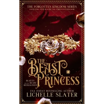 The Beast Princess: Beauty and the Beast Reimagined - Paperback
