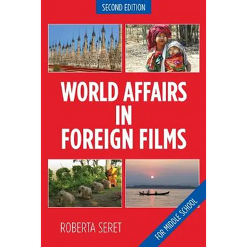 World Affairs in Foreign Films: For Middle School - Paperback