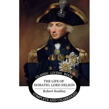 The Life of Horatio, Lord Nelson - Paperback